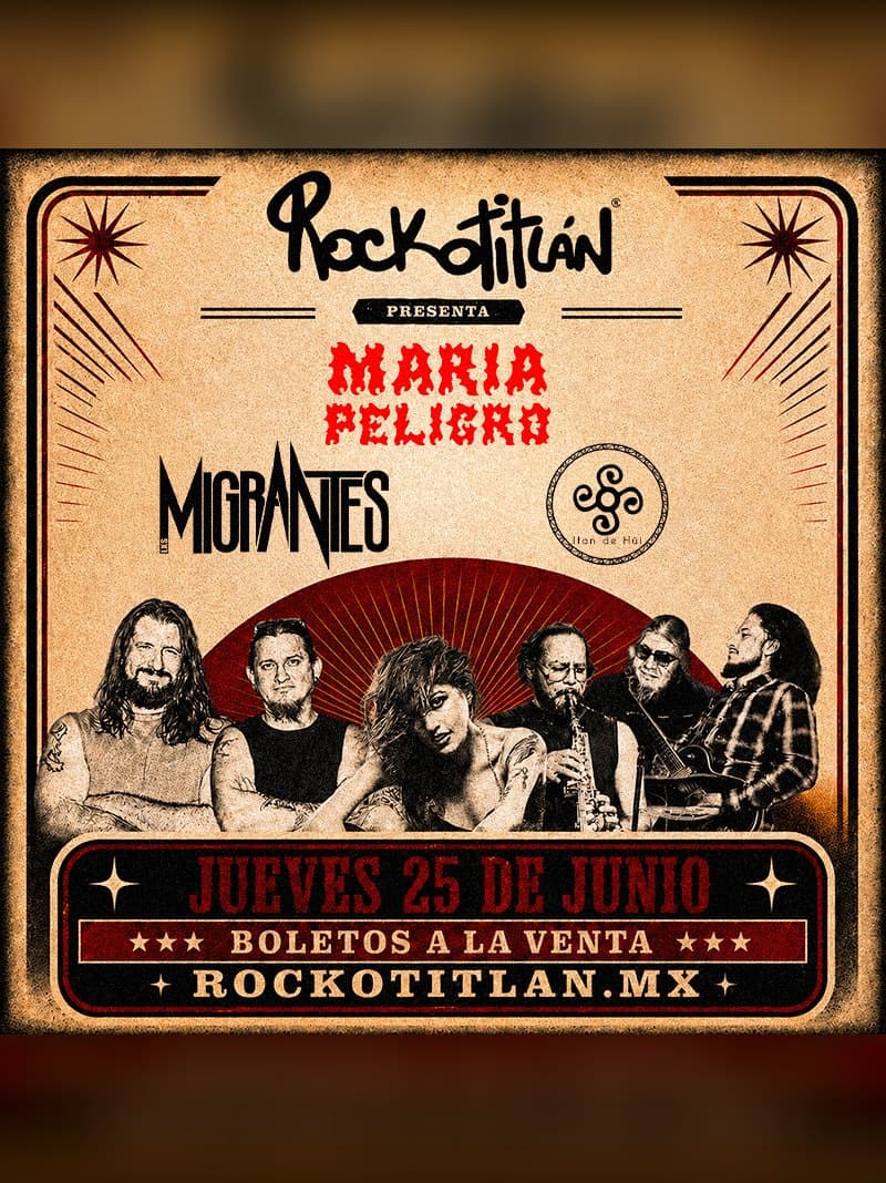 Cartel del evento María Peligro + Itan de Hui + Los Migrantes en Rockotitlán Satélite