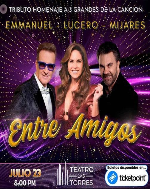 Entre Amigos: Tributo a Emmanuel, Lucero y Mijares — cartel